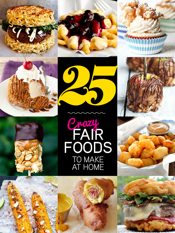 Fair for All 25 Crazy Fair Foods You Can Make at Home foodiecrush