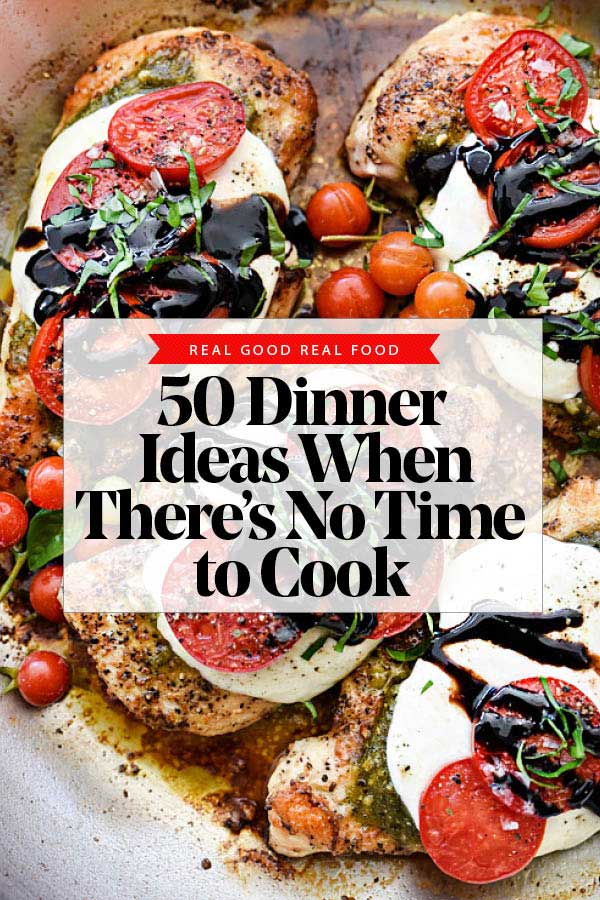 50 Dinner Recipes Ideas When There's No Time to Cook